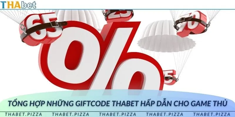 Tổng hợp những giftcode THAbet hấp dẫn cho game thủ